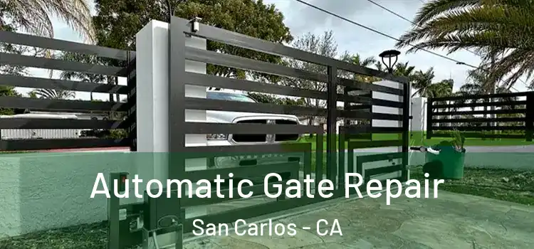 Automatic Gate Repair San Carlos - CA
