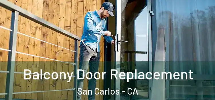  Balcony Door Replacement San Carlos - CA