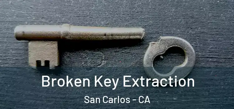  Broken Key Extraction San Carlos - CA