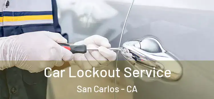  Car Lockout Service San Carlos - CA