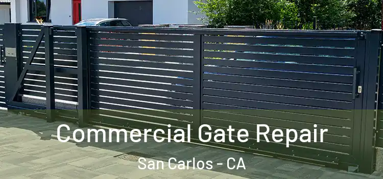  Commercial Gate Repair San Carlos - CA