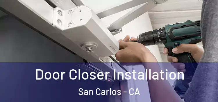  Door Closer Installation San Carlos - CA