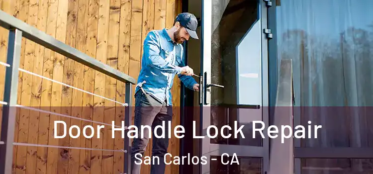 Door Handle Lock Repair San Carlos - CA