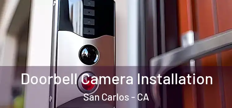  Doorbell Camera Installation San Carlos - CA