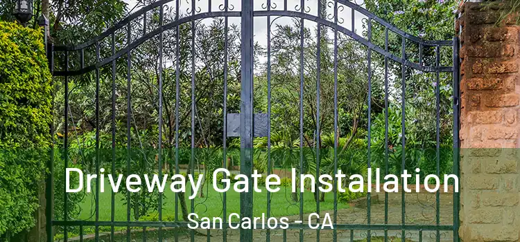  Driveway Gate Installation San Carlos - CA