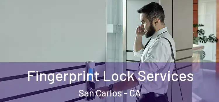  Fingerprint Lock Services San Carlos - CA