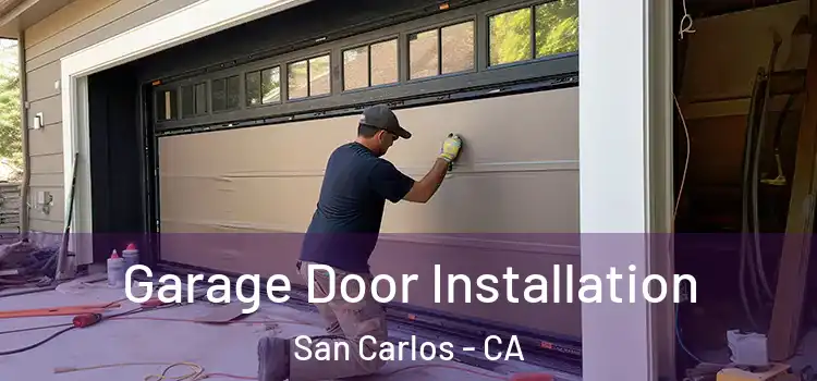  Garage Door Installation San Carlos - CA