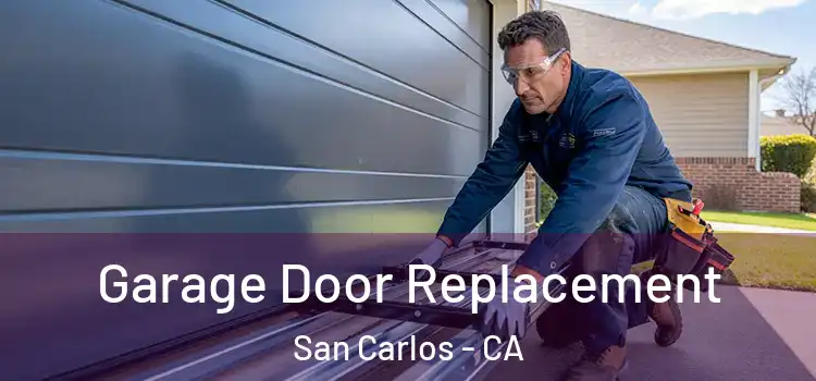  Garage Door Replacement San Carlos - CA