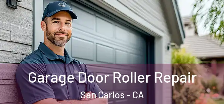  Garage Door Roller Repair San Carlos - CA