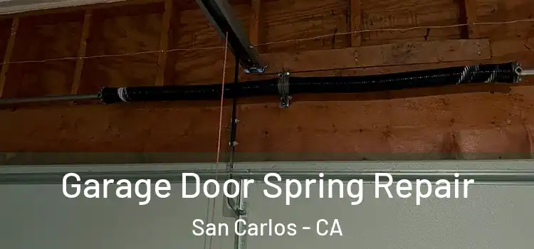  Garage Door Spring Repair San Carlos - CA