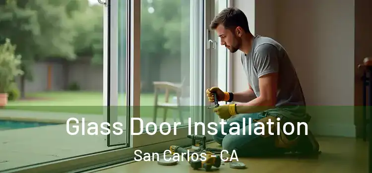 Glass Door Installation San Carlos - CA