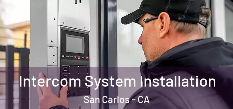  Intercom System Installation San Carlos - CA