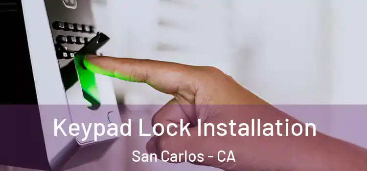 Keypad Lock Installation San Carlos - CA