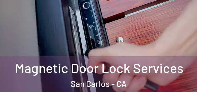  Magnetic Door Lock Services San Carlos - CA