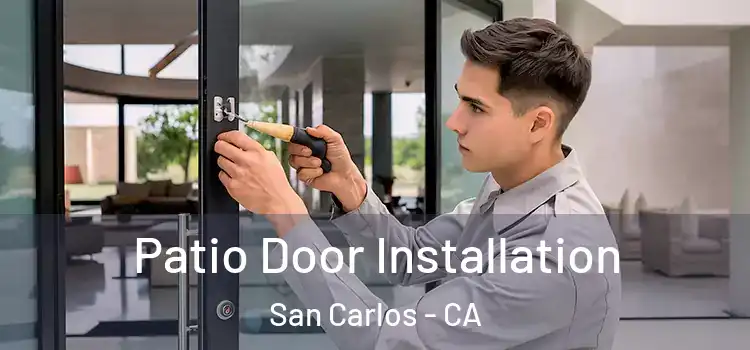  Patio Door Installation San Carlos - CA