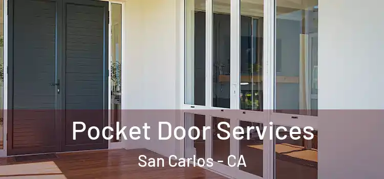  Pocket Door Services San Carlos - CA