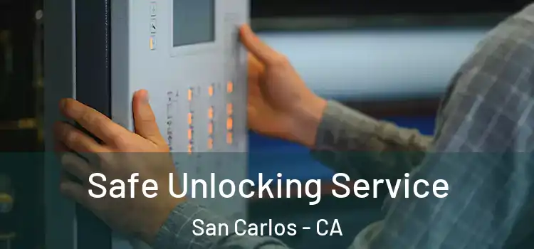  Safe Unlocking Service San Carlos - CA
