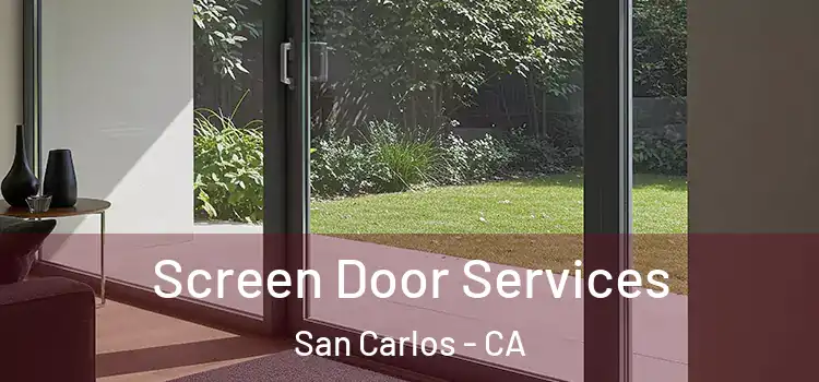 Screen Door Services San Carlos - CA