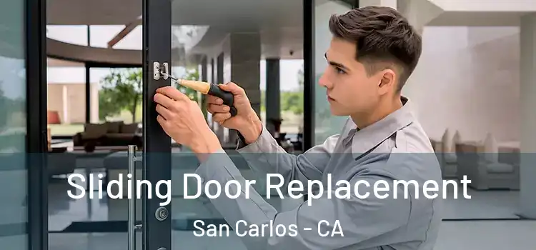 Sliding Door Replacement San Carlos - CA