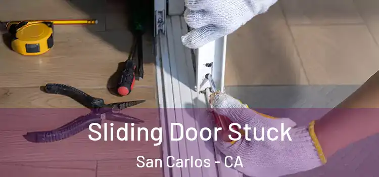  Sliding Door Stuck San Carlos - CA