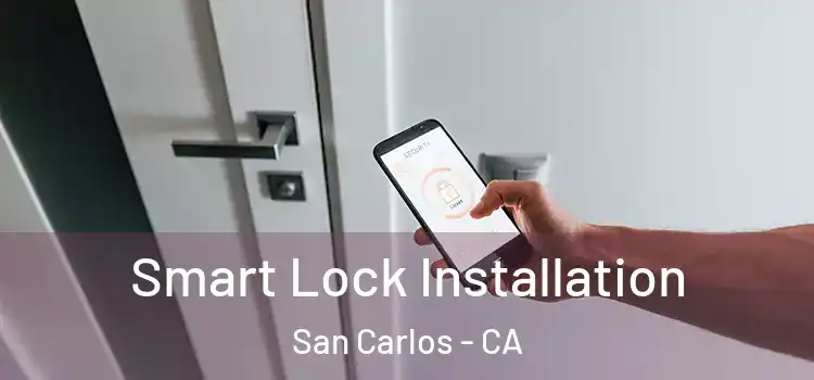  Smart Lock Installation San Carlos - CA