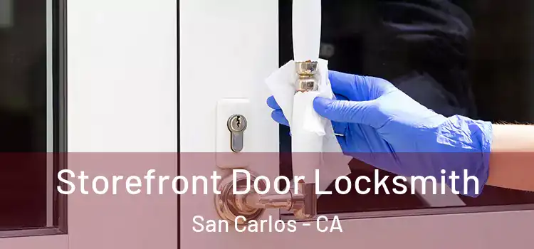 Storefront Door Locksmith San Carlos - CA